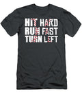 Hit Hard Run Fast Turn Left for Soft Ball Fans Baseball Tom Schiesswald T-Shirt