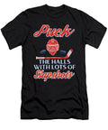 Hockey Fan Gift Puck the Halls with Lots of Slapshots Hockey Humor Kanig Designs T-Shirt