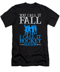 Hockey Fan Gift You Call It Fall I Call It Hockey Season Kanig Designs T-Shirt