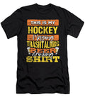 Hockey Gift My Hockey Playing Trash Talking Beer Drinking Kanig Designs T-Shirt