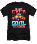 Hockey Goalie Do Not Ever Touch My Goal Tender Hockey Enthusiast Kanig Designs T-Shirt