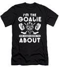 Hockey Goalie Gift Im the Goalie Your Coach Warned You About Goalie Humor Kanig Designs T-Shirt