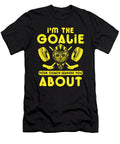 Hockey Goalie Gift Im the Goalie Your Coach Warned You About Goalie Kanig Designs T-Shirt