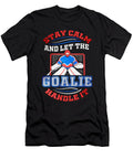 Hockey Goalie Stay Calm and Let the Goalie Handle It Hockey Enthusiast Kanig Designs T-Shirt