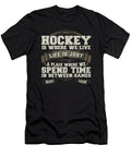 Hockey Where We Live Life Where We Spend Time Between Games Kanig Designs T-Shirt