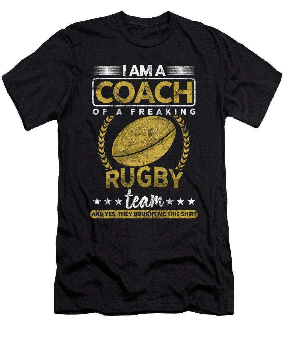 I Am a Coach of a Freaking Rugby Team Goal Gift Thomas Larch T-Shirt