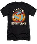 I Hate Both Teams Volleyball Organicfoodempire T-Shirt