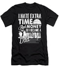 I Hate Extra Time and Money So I Became a Volleyball Dad Tinh Tran Le Thanh T-Shirt