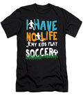 I Have Kids Play Soccer Players Goalie Footballer Rugby Team Sports Gift Thomas Larch T-Shirt
