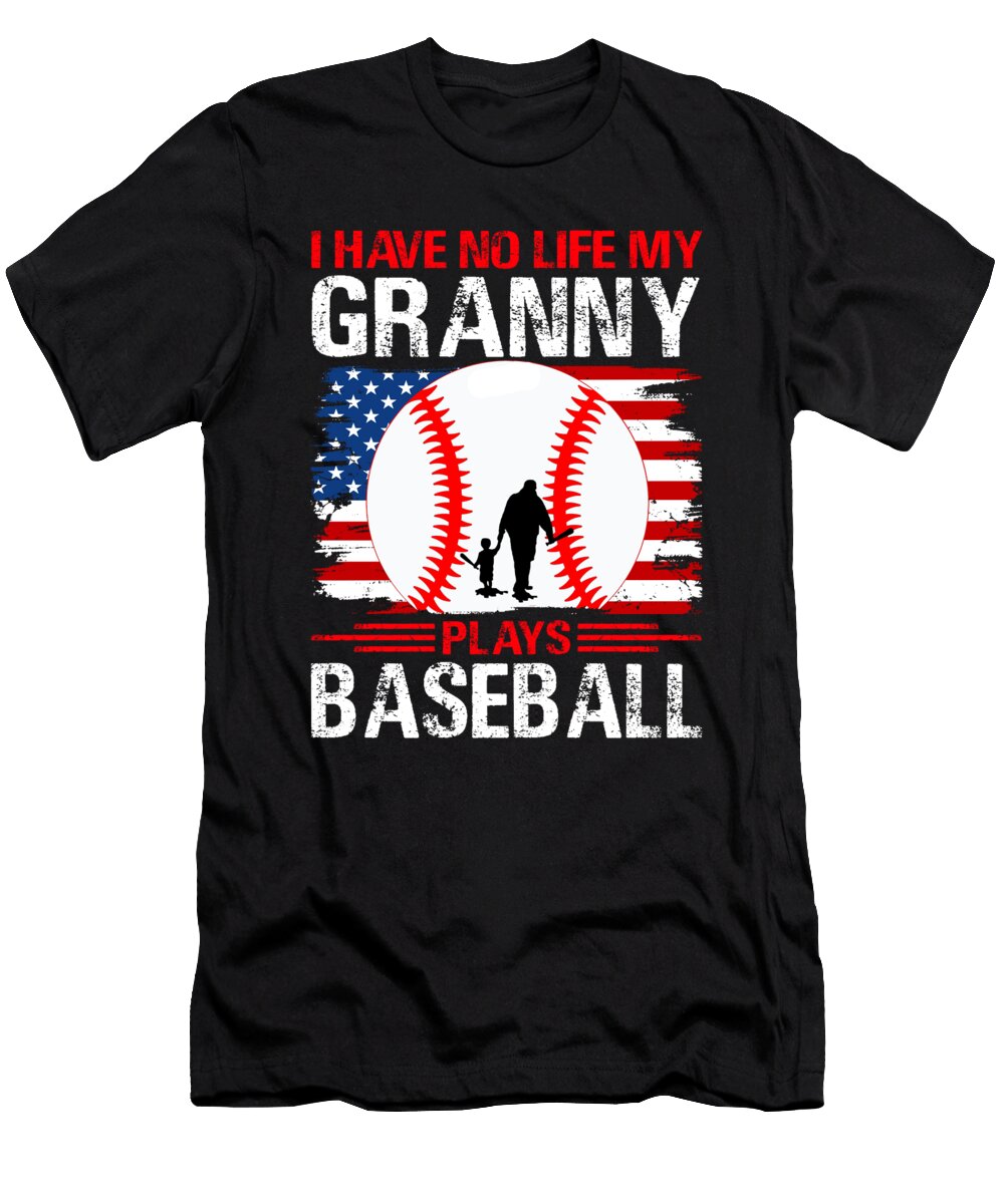 I Have No Life My Great Grandpa Plays Baseball Dhbubble T-Shirt