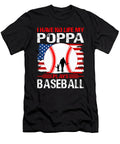 I Have No Life My Poppa Plays Baseball Dhbubble T-Shirt
