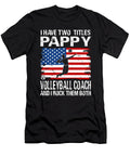 I Have Two Titles Pappy and Volleyball Coach and I Rock Them Both Dhbubble T-Shirt