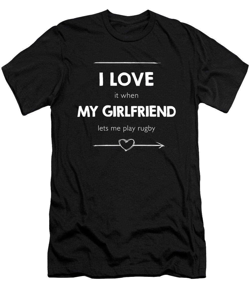 I Love It When My Girlfriend Lets Me Play Rugby Wowshirt T-Shirt