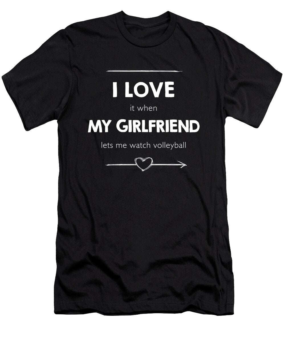 I Love It When My Girlfriend Lets Me Watch Volleyb Wowshirt T-Shirt