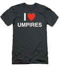 I Love Umpires Poster I Heart Everything T-Shirt