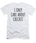 I Only Care About Cricket Funny Gift Idea Funnygiftscreation T-Shirt