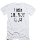I Only Care About Rugby Funny Gift Idea Funnygiftscreation T-Shirt