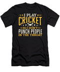 I Play Cricket So I Dont Punch People in the Throat Orange Pieces T-Shirt