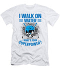 I Walk on Water Whats Your Superpower Ice Hockey Toms Store T-Shirt