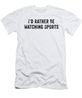 I Would Rather Be Watching Sports Funny Jane Keeper T-Shirt