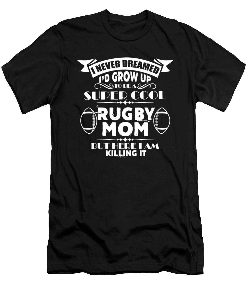 Id Grow Up to Be a Super Cool Rugby Mom Tinh Tran Le Thanh T-Shirt