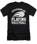 Id Rather Be Playing Volleyball Eq Designs T-Shirt