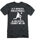 If It Involves Volleyball and Beer Count Me in Funny Drummer Awesome Store T-Shirt