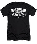 If Rugby Was Easy They Would Call It Football Tinh Tran Le Thanh T-Shirt
