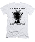 If U Wanna Be a Goat Play Volleyball Funny Funny Funny Funny Sport Mounir Khalfouf T-Shirt
