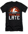 If You Sacrifice Early Youll Win Late Jacob Zelazny T-Shirt