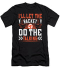 Ill Let the Racket Do the Talking Jacob Zelazny T-Shirt