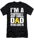 Im a Softball Dad Nothing Scares Me Funny Coaches Design Art Grabitees T-Shirt