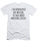 Im Introverted But Willing to Talk About Watching Cricket Funnygiftscreation T-Shirt