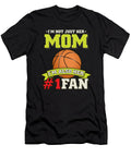 Im Not Just Her Mum Proud Basketball Fan Gift Bi Nutz T-Shirt