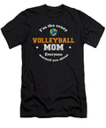 Im the Crazy Volleyball Mom Everyone Warned You About Funny Sport Mommy Orange Pieces T-Shirt