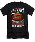 Im the Girl Your Coach Warned You About Football Bi Nutz T-Shirt