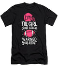 Im the Girl Your Coach Warned You About Football Haselshirt T-Shirt