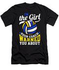 Im the Girl Your Coach Warned You About Volleyball Gift Bi Nutz T-Shirt