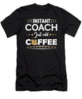 Instant Coach Just Add Coffee Gift Dusan Vrdelja T-Shirt