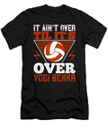 It Aint Over Til Its Over Yogi Berra Jacob Zelazny T-Shirt