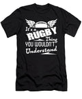 Its a Rugby Thing You Wouldnt Understand Tinh Tran Le Thanh T-Shirt