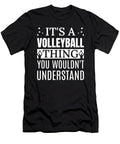 Its a Volleyball Thing Me T-Shirt