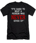 Its Hard to Beat a Person Who Never Gives Up Jacob Zelazny T-Shirt