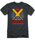 Its Just Not Cricket Cricket for Men Women Kids Team Batsman Bowler Crazy Squirrel T-Shirt