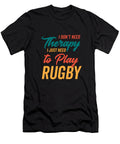 Just Need to Play Rugby Neod T-Shirt