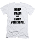 Keep Calm an Enjoy Volleyball Lover Funny Gift Idea for Hobbies Occupation Present Funny Gift Ideas T-Shirt