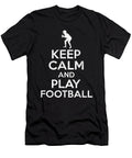 Keep Calm and Play Football Manuel Schmucker T-Shirt
