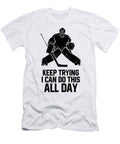 Keep Trying I Can Do This All Day Jesus Saves Hockey Goalie Eq Designs T-Shirt