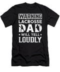 Lacrosse Dad Will Yell Loudly Lacrosse Player Colorfulsnow T-Shirt