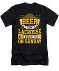 Lacrosse Fan Gift Beer and Lacrosse Is All I Need on Sunday Lacrosse Kanig Designs T-Shirt